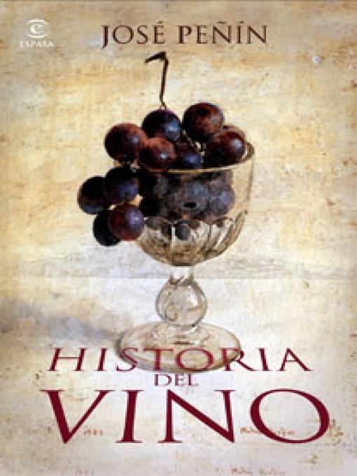 Title details for Historia del vino by José Peñín - Available